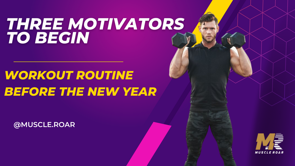 Three Motivators to Begin a Workout Routine Before the New Year